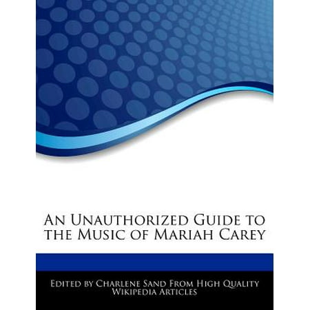 An Unauthorized Guide to the Music of Mariah