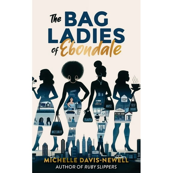 The Ebondale The Bag Ladies of Ebondale, Book 1, (Hardcover)