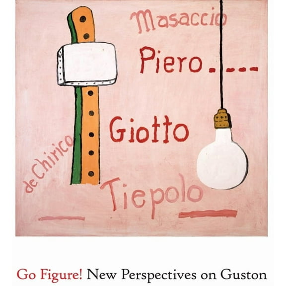 Go Figure! New Perspectives on Guston (Hardcover)