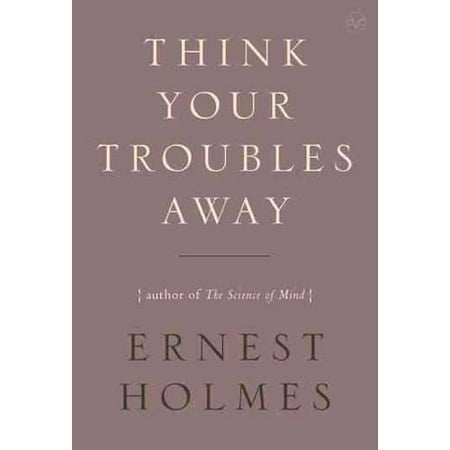 Think Your Troubles Away
