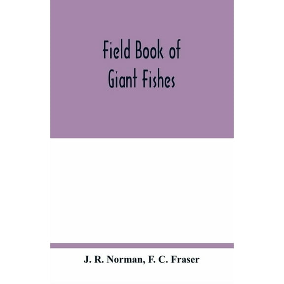 Field book of giant fishes (Paperback)