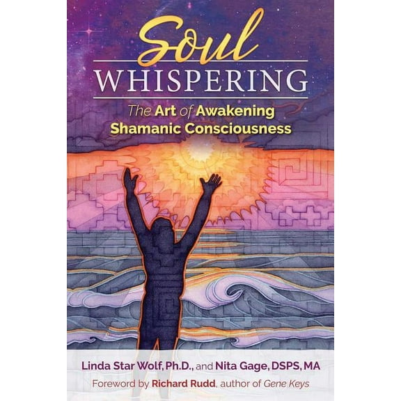 Soul Whispering : The Art of Awakening Shamanic Consciousness (Paperback)