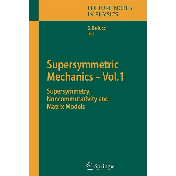 Lecture Notes in Physics Supersymmetric Mechanics - Vol. 1: Supersymmetry, Noncommutativity and Matrix Models, Book 698, (Paperback)