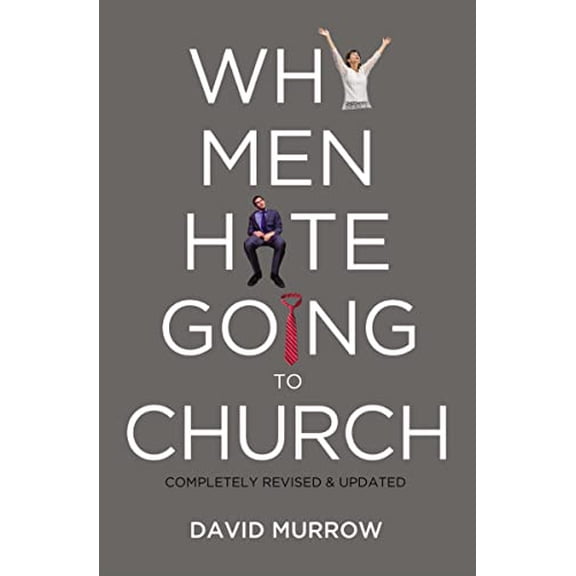 Pre-Owned The Why Men Hate Going to Church (Revised, Updated) (Paperback) by David Murrow