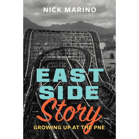 East Side Story: Growing Up at the Pne, (Paperback)