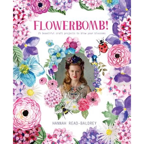 Pre-Owned Flowerbomb! : 25 beautiful craft projects to blow your blossoms (Paperback)