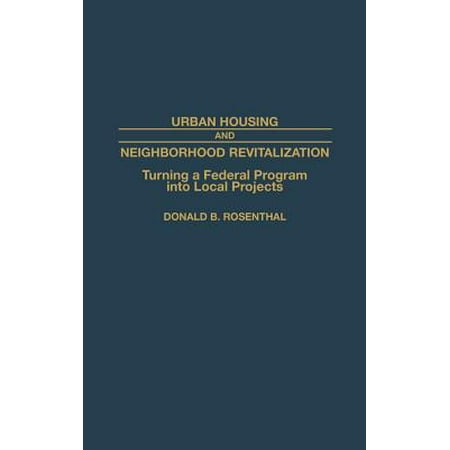 Urban Housing and Neighborhood Revitalization : Turning a Federal Program Into Local