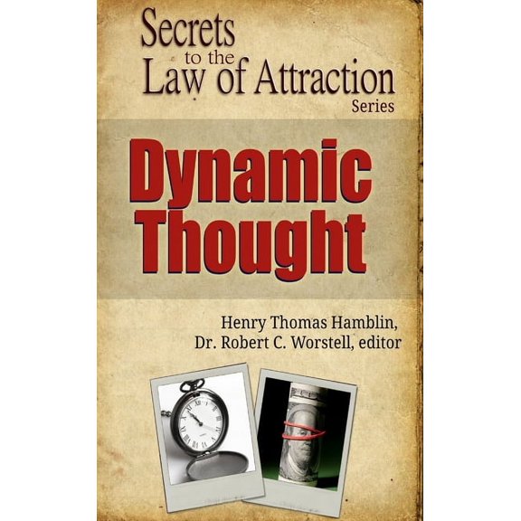 Dynamic Thought - Secrets to the Law of Attraction, (Hardcover)