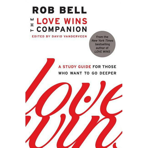 The Love Wins Companion: A Study Guide for Those Who Want to Go Deeper, (Paperback)
