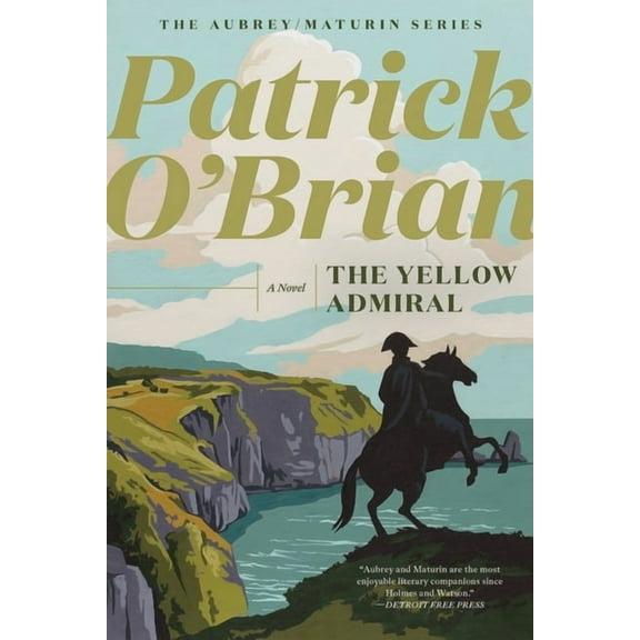 Aubrey/Maturin Novels The Yellow Admiral, Book 18, (Paperback)