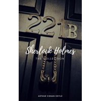 Sherlock Holmes: The Complete Collection (Classics2Go) - eBook