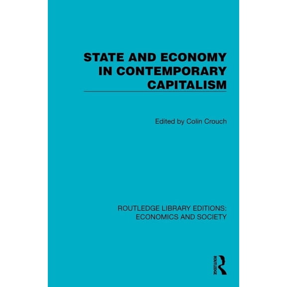 Routledge Library Editions: Economics an State and Economy in Contemporary Capitalism, (Hardcover)