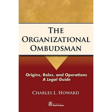 Organizational Ombudsman Pb Origins Roles And Operations A Legal Guide Walmart Com