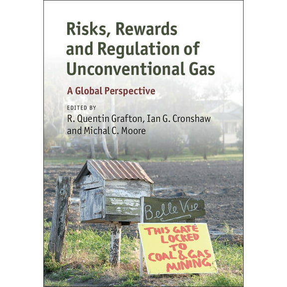 Risks, Rewards and Regulation of Unconventional Gas: A Global Perspective, (Hardcover)
