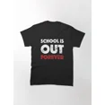 thumbnail image 1 of School Is Out Forever Graduation Funny Unisex T-Shirt NW157, S-5XL, 1 of 4