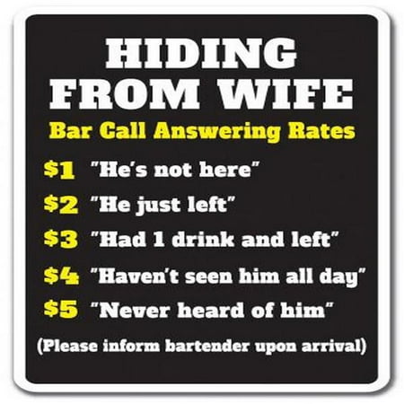 SignMission Z-Hiding From Wife Bar Call 8 x 12 in. Decal - Hiding From