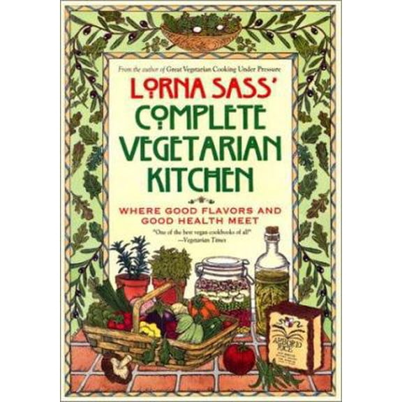 Pre-Owned Lorna Sass' Complete Vegetarian Kitchen (Paperback) 0688141854 9780688141851