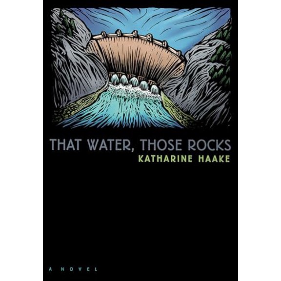 Pre-Owned That Water, Those Rocks (Paperback) 0874175305 9780874175301
