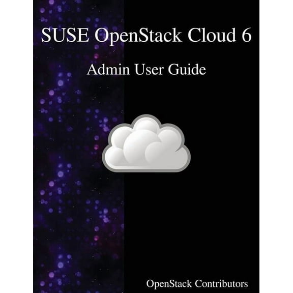 SUSE OpenStack Cloud 6 - Admin User Guide (Paperback)