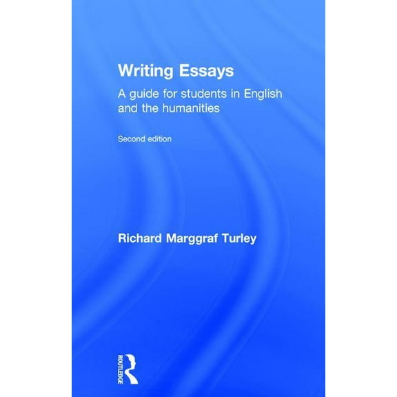 Writing Essays: A guide for students in English and the humanities, (Hardcover)