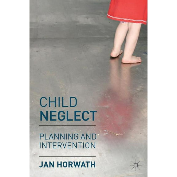 Child Neglect: Planning and Intervention, (Paperback)