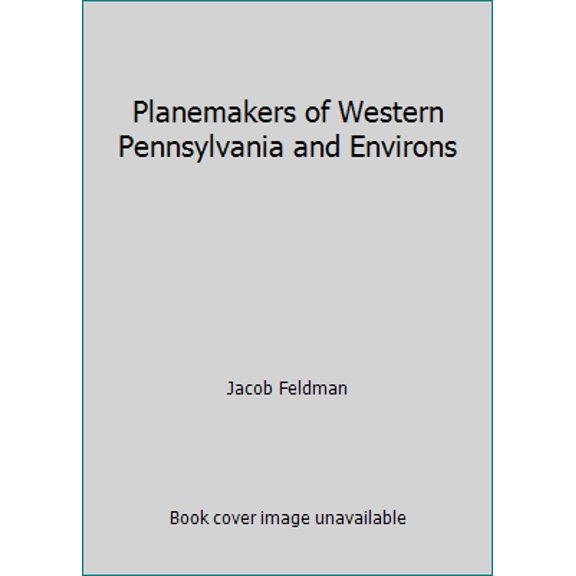 Pre-Owned Planemakers of Western Pennsylvania and Environs (Paperback) 0936340037 9780936340036