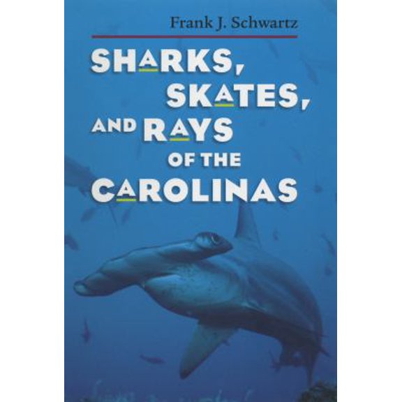 Pre-Owned Sharks, Skates, and Rays of the Carolinas (Paperback) 0807854662 9780807854662