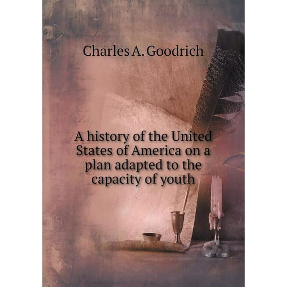 A history of the United States of America on a plan adapted to the capacity of youth (Paperback)