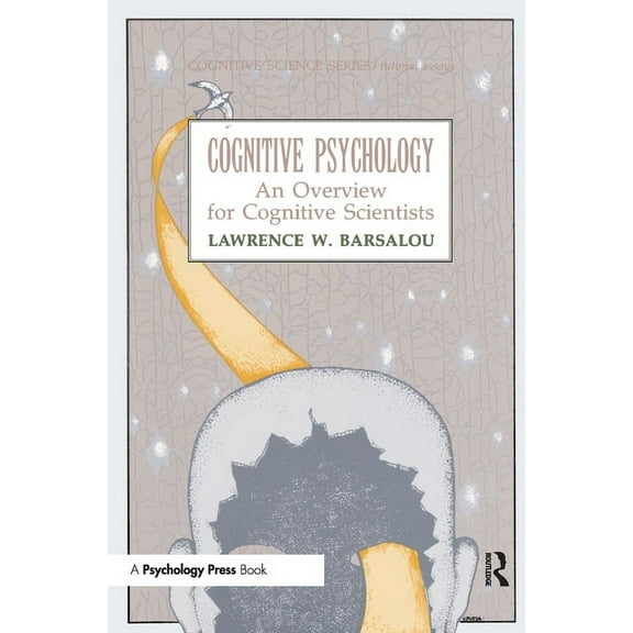 Tutorial Essays in Cognitive Science Cognitive Psychology: An Overview for Cognitive Scientists, (Paperback)