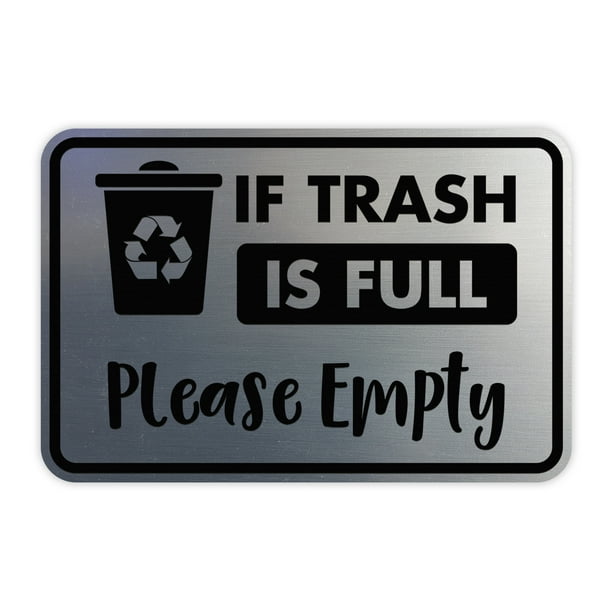 Classic Framed If Trash is Full Please Empty Sign (Brushed Silver
