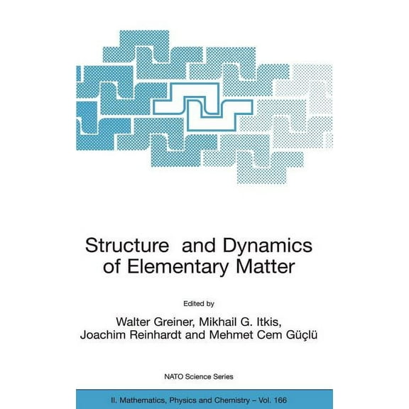 NATO Science Series II: Mathematics, Phy Structure and Dynamics of Elementary Matter, Book 166, (Hardcover)