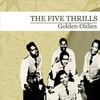 Five Thrills - Golden Oldies (the Five Thrills) the Five Thrills [CD]