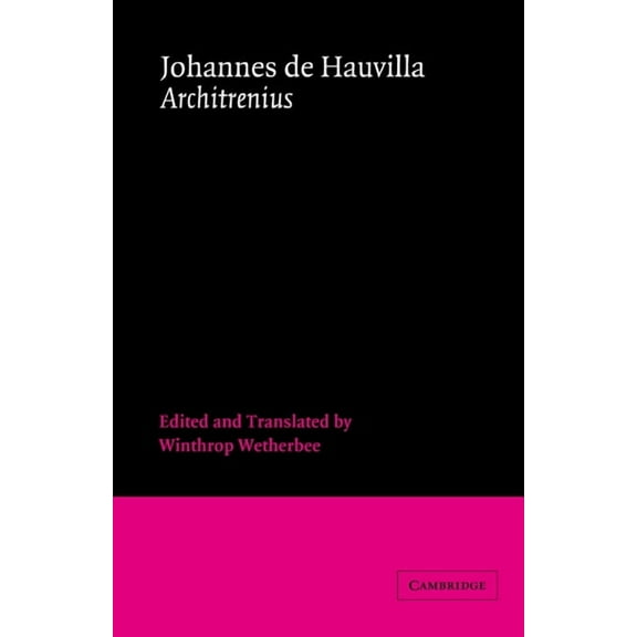 Cambridge Medieval Classics Johannes de Hauvilla: Architrenius, Book 3, (Hardcover)