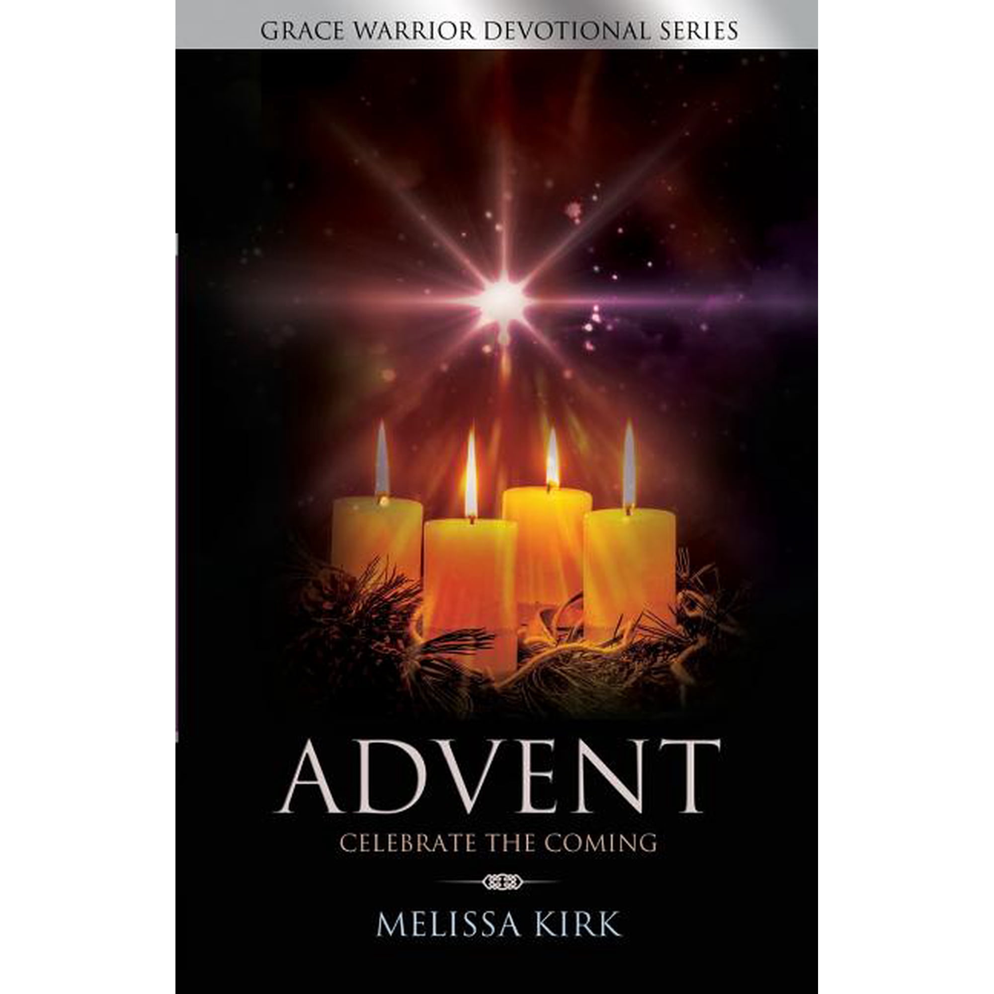 Grace Warrior Devotional: ADVENT - Celebrate the Coming (Paperback)