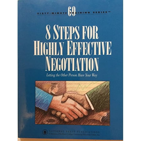 Pre-Owned 8 steps for highly effective negotiation: Letting the other person have your way (Communication series) 9781558521292 1558521291 Paperback