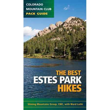 Colorado mountain club pack guides: the best estes park hikes - paperback: (Best Hikes In Estes Park)