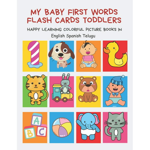 My Baby First Words Flash Cards Toddlers Happy Learning Colorful Picture  Books in English Spanish Telugu : Reading sight words flashcards animals,  colors numbers abcs alphabet letters. Baby cards learning set for