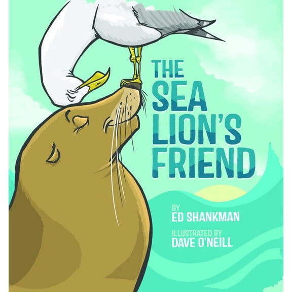 Pre-Owned The Sea Lion's Friend (Hardcover) 1938700392 9781938700392