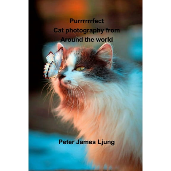 PURRRRRRFECT Cat photography: Photographers from around the world, (Paperback)