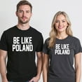 thumbnail image 5 of Be Like Poland T-Shirt – Bold Statement Theme – Patriotic Pride Gift, 5 of 6