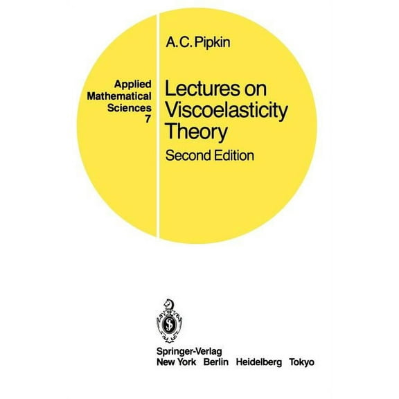 Applied Mathematical Sciences Lectures on Viscoelasticity Theory, Book 7, (Paperback)