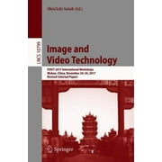 Image and Video Technology: Psivt 2017 International Workshops, Wuhan, China, November 20-24, 2017, Revised Selected Papers, Used [Paperback]