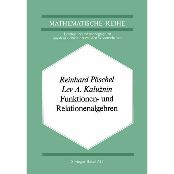 Funktionen- Und Relationenalgebren: Ein Kapitel Der Diskreten Mathematik, (Paperback)
