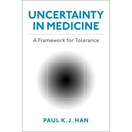 UPC: 9780190270582 | Uncertainty in Medicine: A Framework for Tolerance (Paperback)