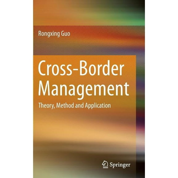 Cross-Border Management: Theory, Method and Application, (Hardcover)