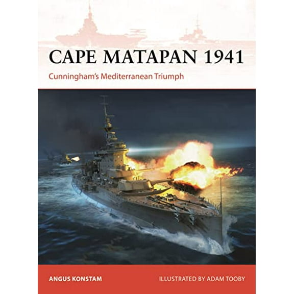 Campaign: Cape Matapan 1941 : Cunningham’s Mediterranean Triumph (Series #397) (Paperback)