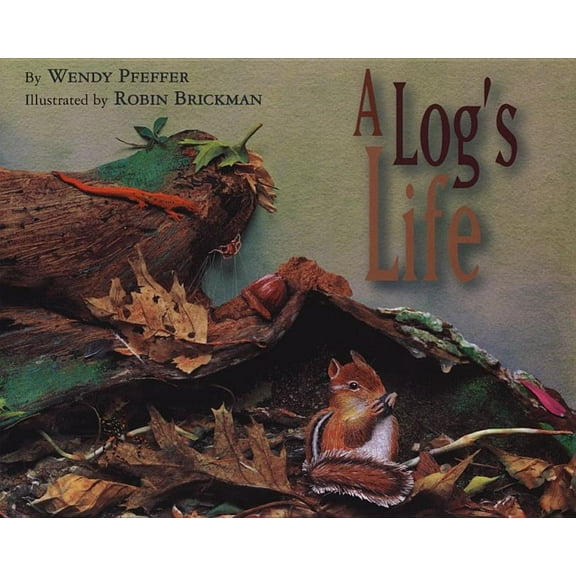 A Log's Life, (Paperback)