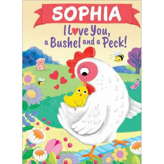 Pre-Owned Sophia I Love You, a Bushel and a Peck! (Hardcover) 1464217629 9781464217623