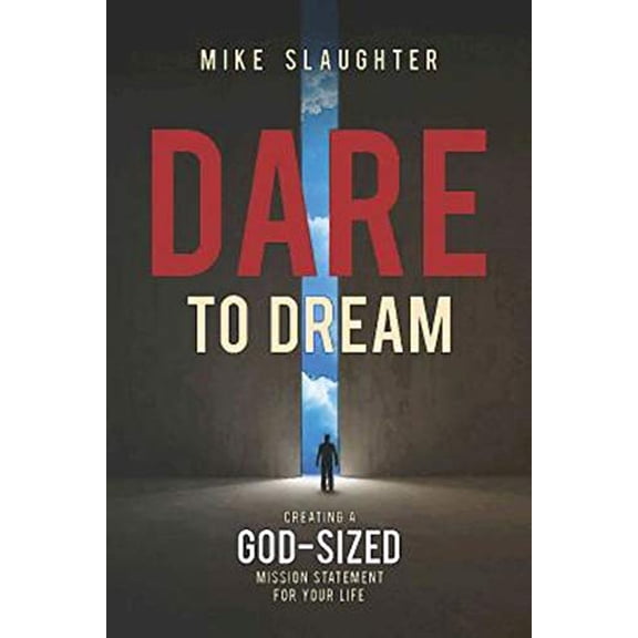 Pre-Owned Dare to Dream: Creating a God-Sized Mission Statement for Your Life (Paperback) 1426775776 9781426775772