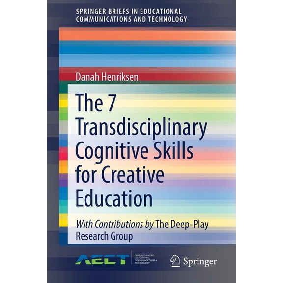 Springerbriefs in Educational Communicat The 7 Transdisciplinary Cognitive Skills for Creative Education, (Paperback)